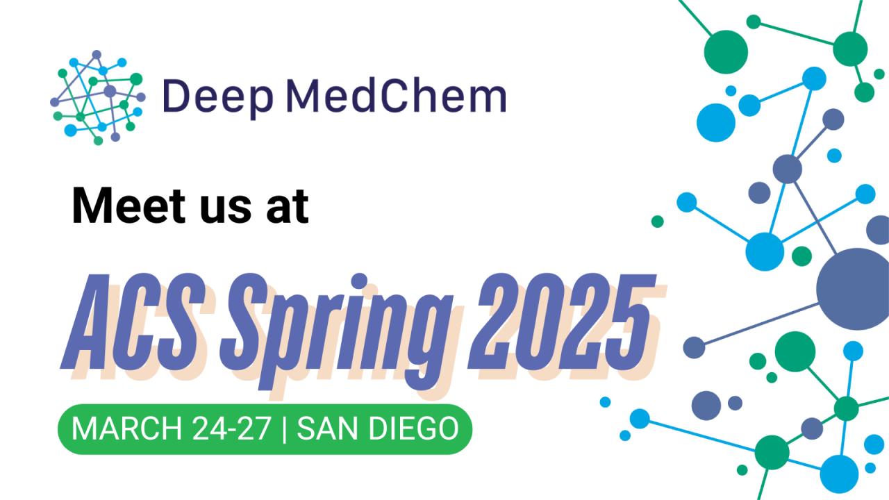 CHEESE/Deep MedChem at ACS Spring 2025!